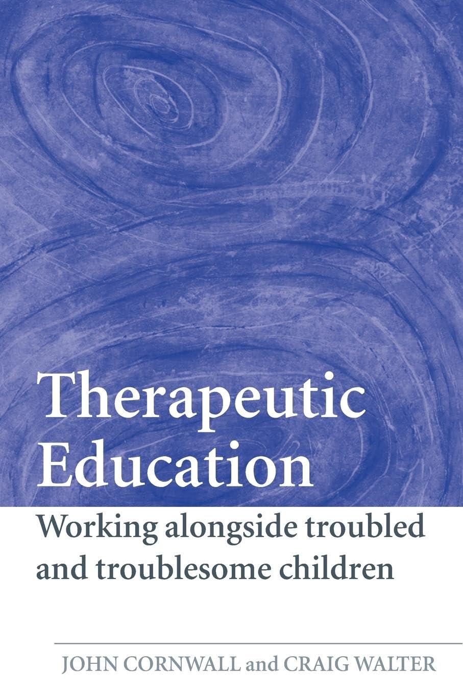 Therapeutic Education: Working alongside troubled and troublesome children,Used