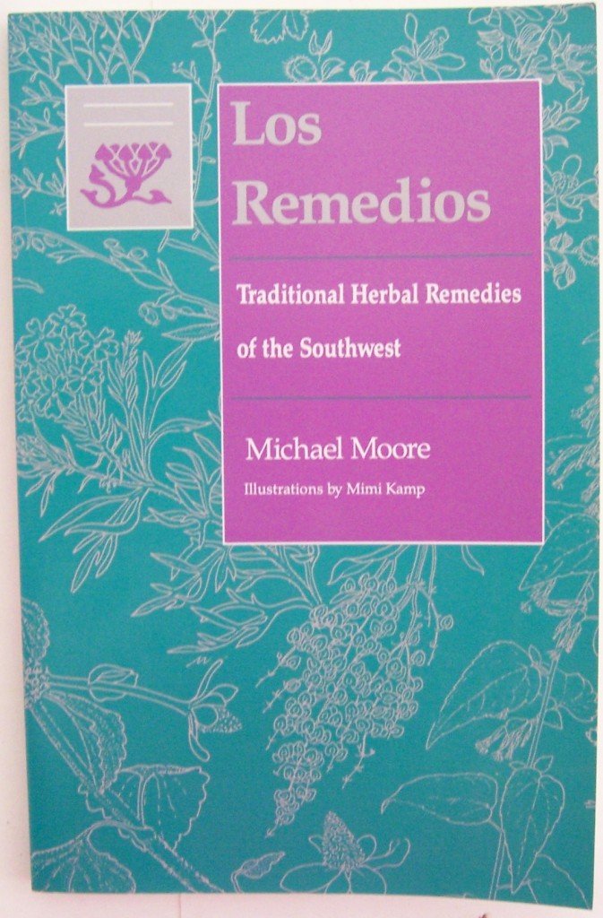 Los Remedios: Traditional Herbal Remedies of the Southwest,Used