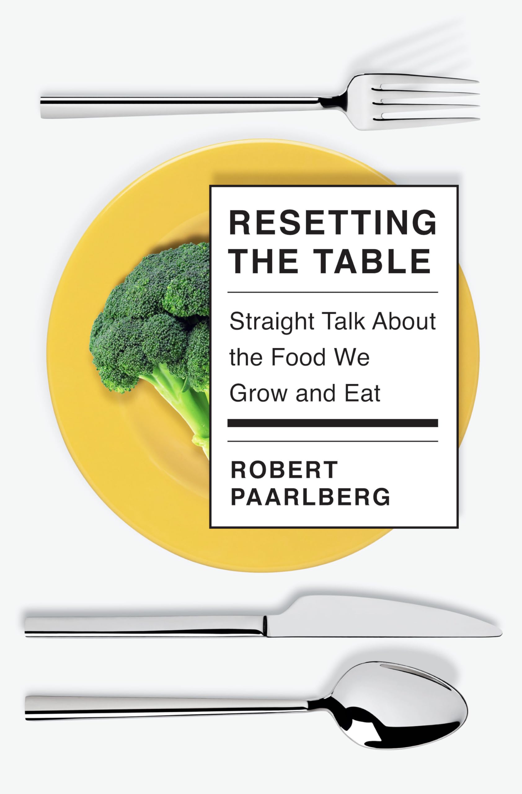 Resetting the Table: Straight Talk About the Food We Grow and Eat,Used