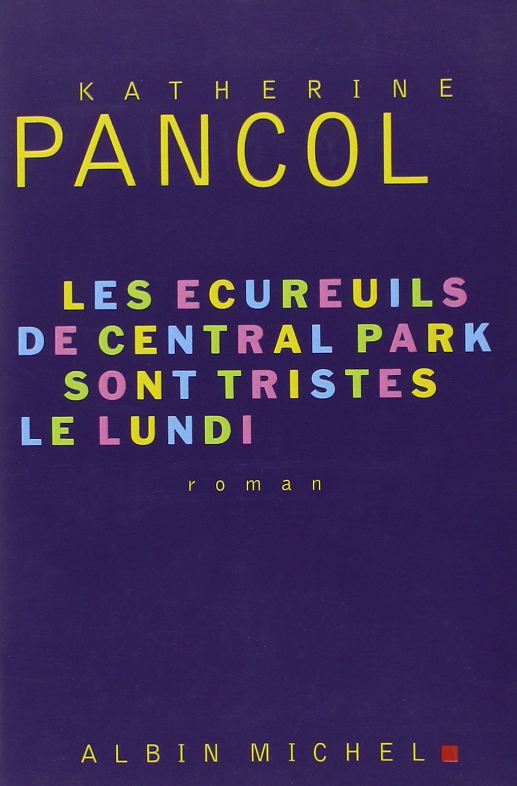Les Ecureuils de Central Park Sont Tristes Le Lundi (Romans, Nouvelles, Recits (Domaine Francais)) (French Edition),Used