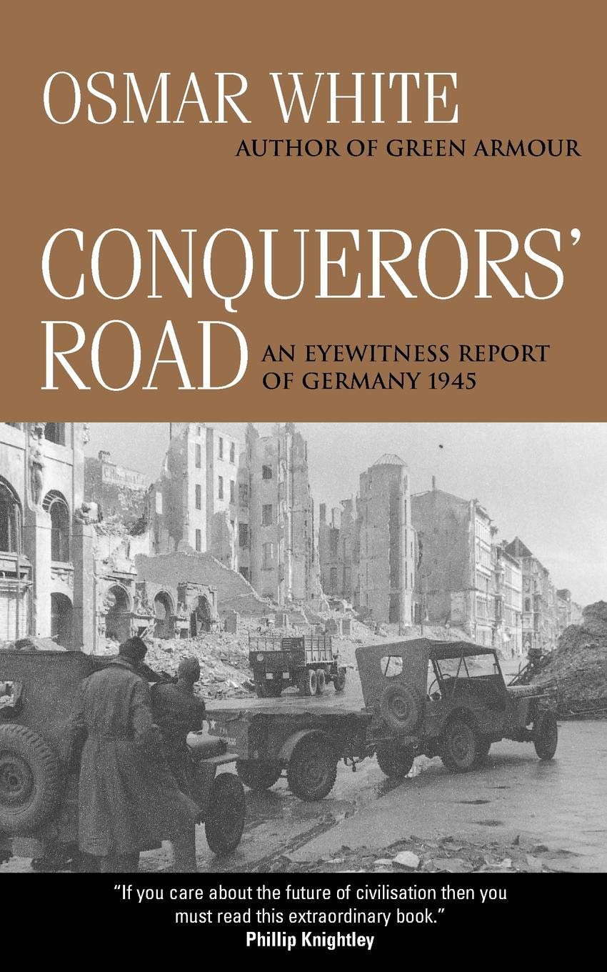 Conquerors' Road: An Eyewitness Report of Germany 1945,Used