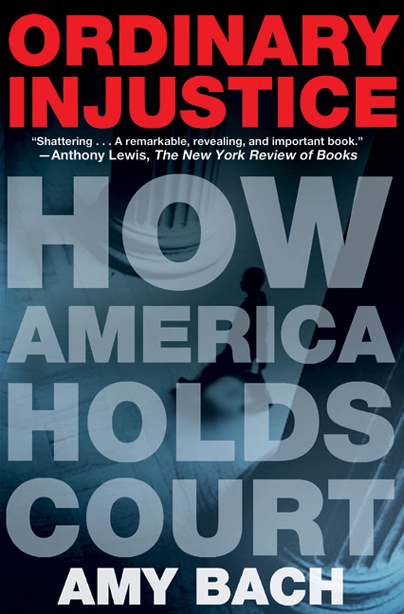 Ordinary Injustice: How America Holds Court,Used