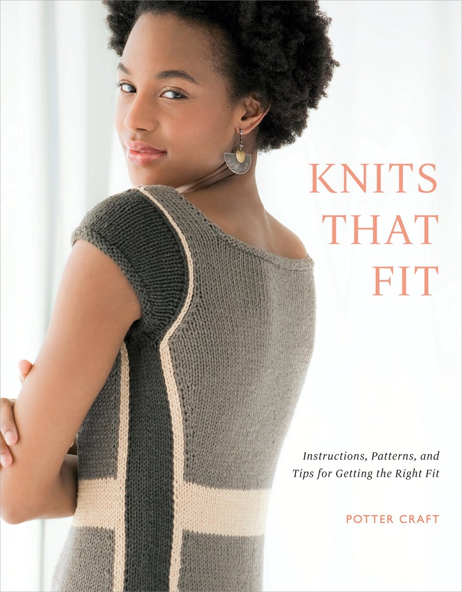 Knits that Fit: Instructions, Patterns, and Tips for Getting the Right Fit,New