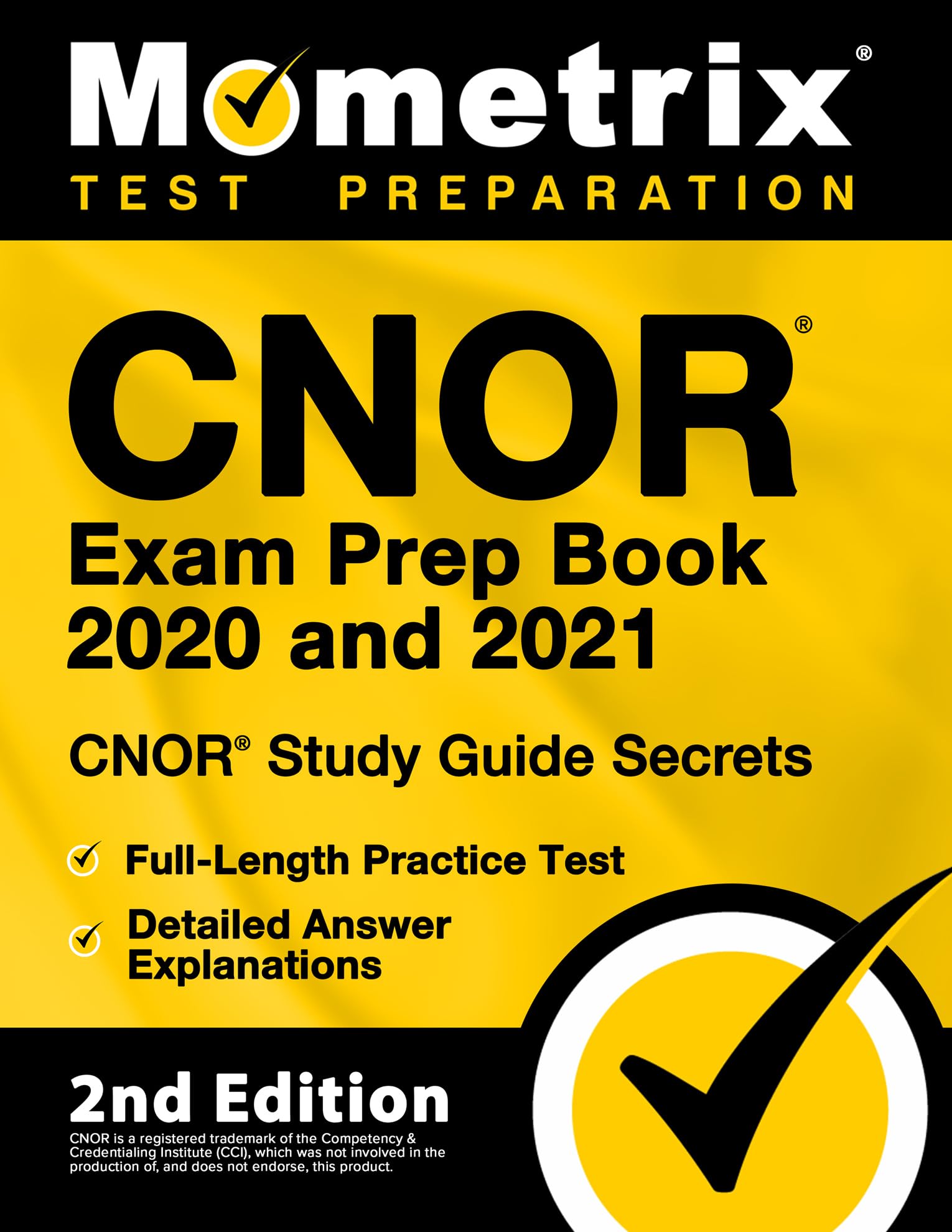 CNOR Exam Prep Book 2020 and 2021 CNOR Study Guide Secrets, FullLength Practice Test, Detailed Answer Explanations: [2nd Edit,Used