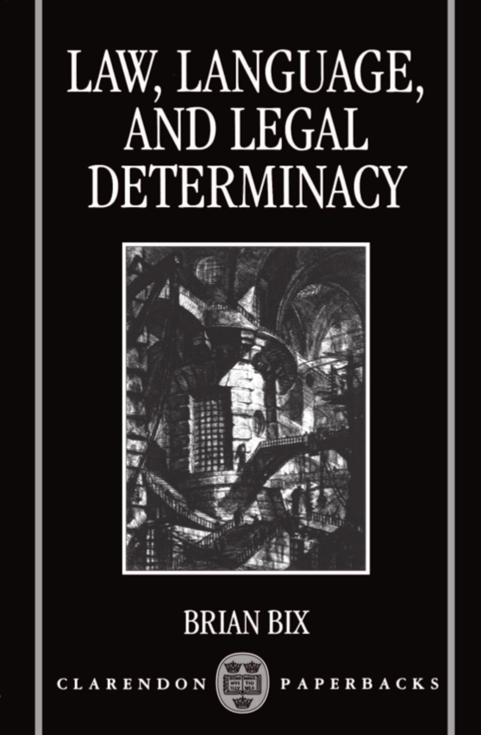 Law, Language, And Legal Determinacy (Clarendon Paperbacks)