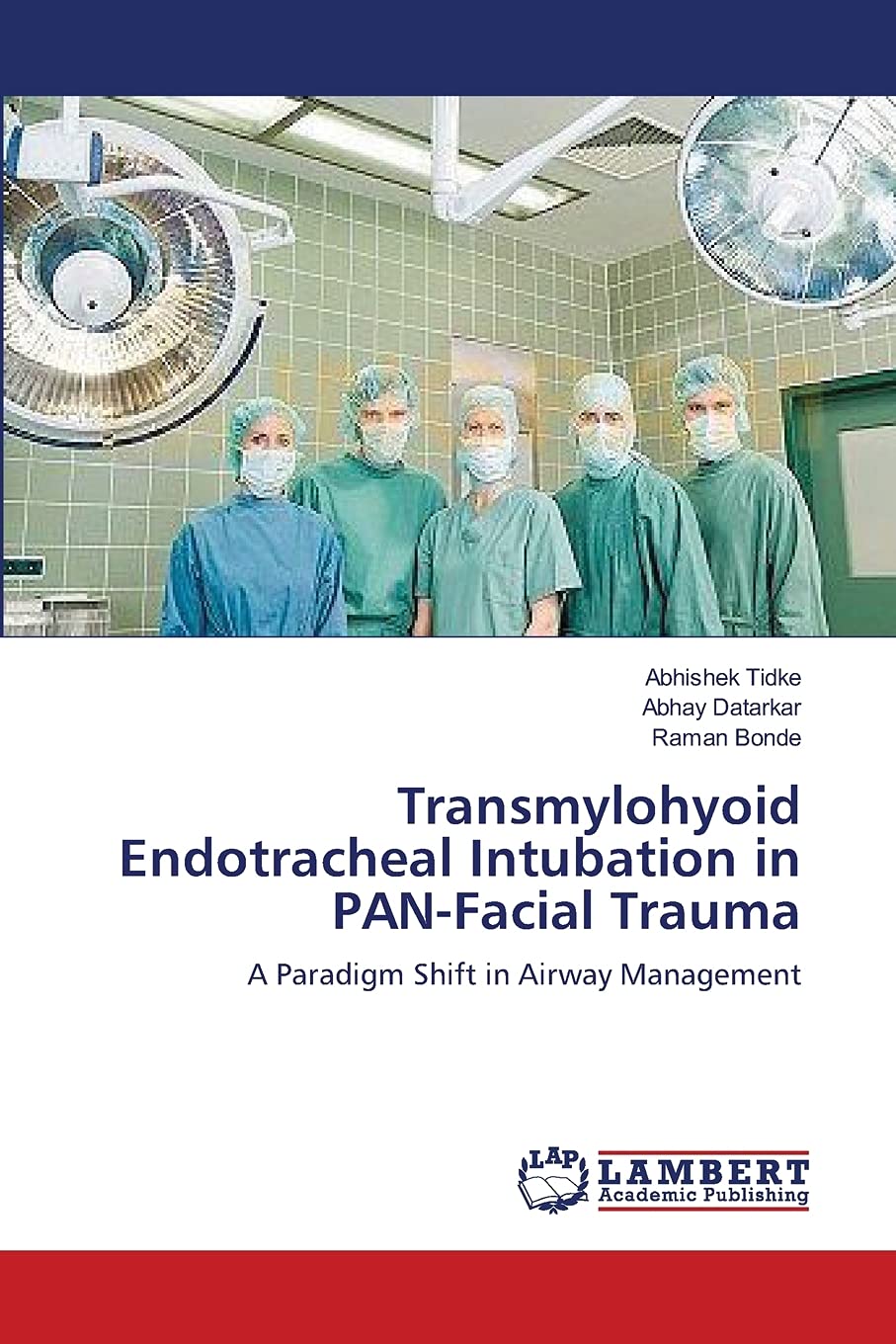Transmylohyoid Endotracheal Intubation in PANFacial Trauma: A Paradigm Shift in Airway Management,Used