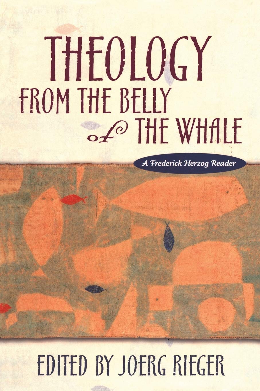 Theology from the Belly of the Whale: A Frederick Herzog Reader,Used