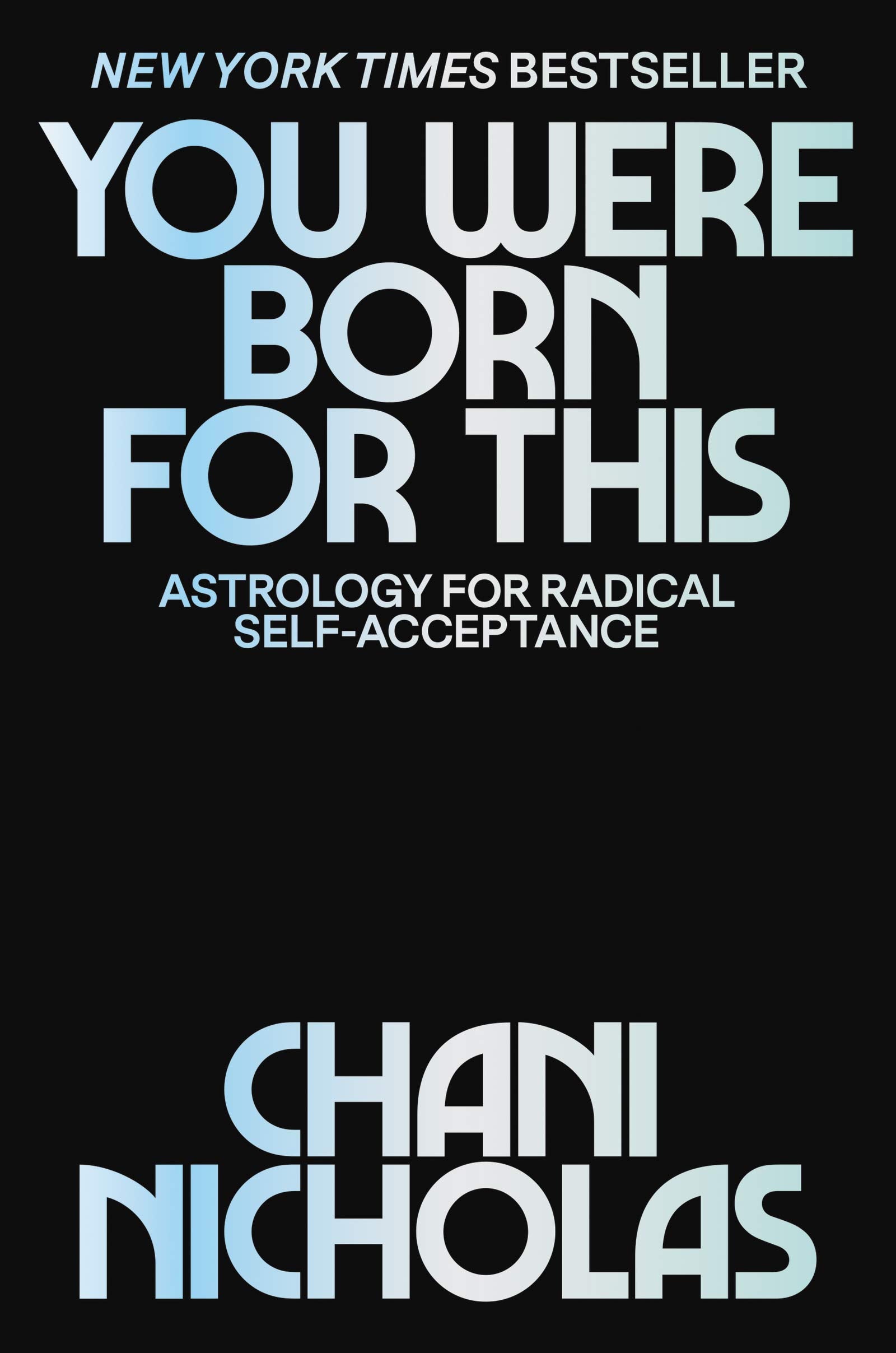 You Were Born For This: Astrology For Radical Selfacceptance,New