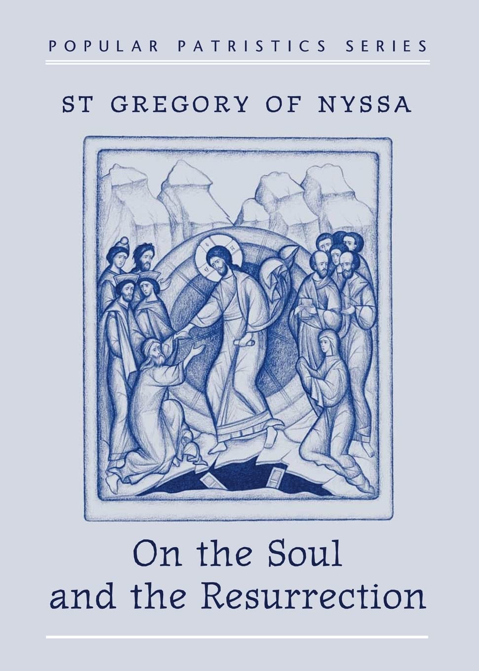 On The Soul And The Resurrection: St Gregory Of Nyssa (Popular Patristics),New