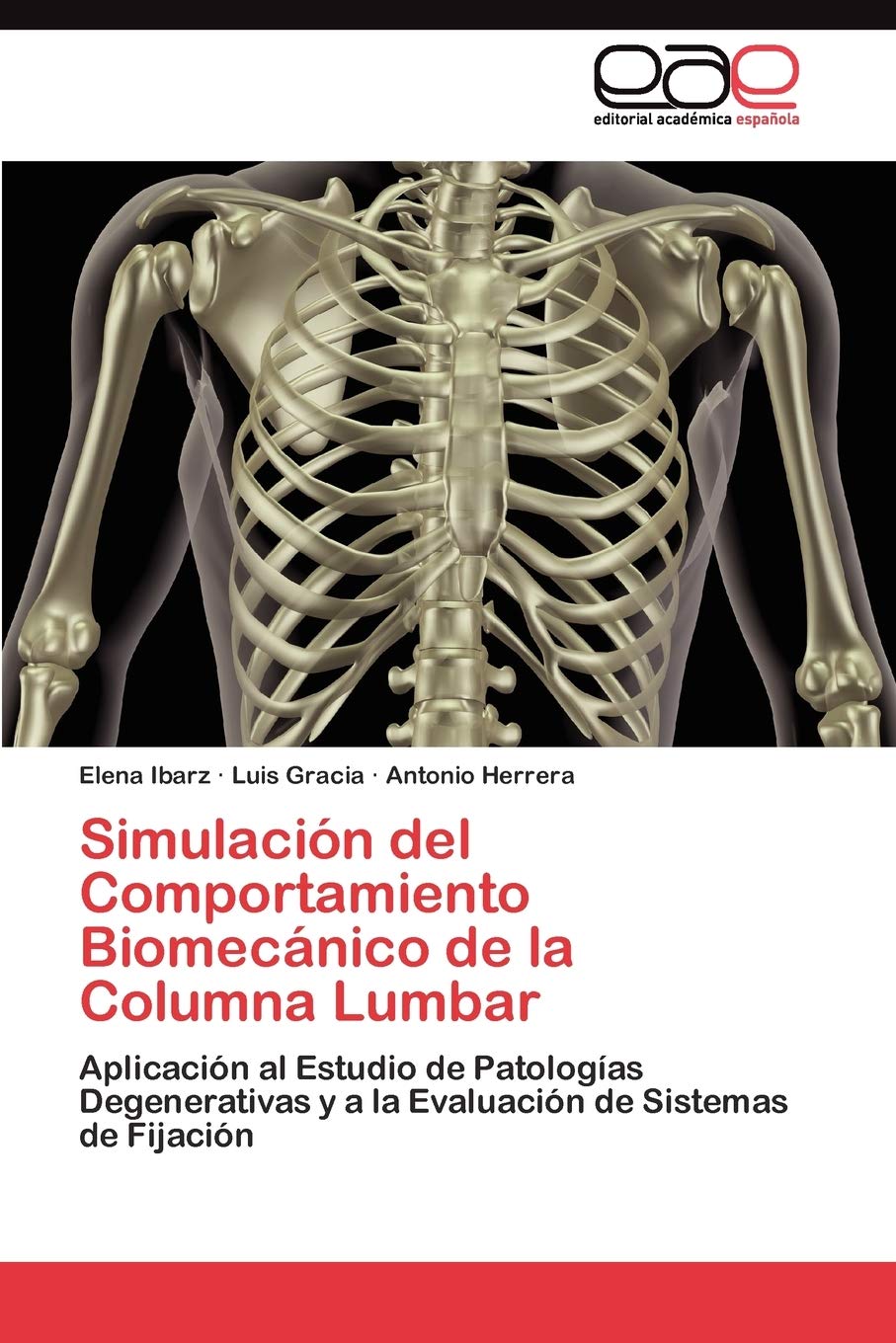 Simulacin del Comportamiento Biomecnico de la Columna Lumbar: Aplicacin al Estudio de Patologas Degenerativas y a la Eva,Used