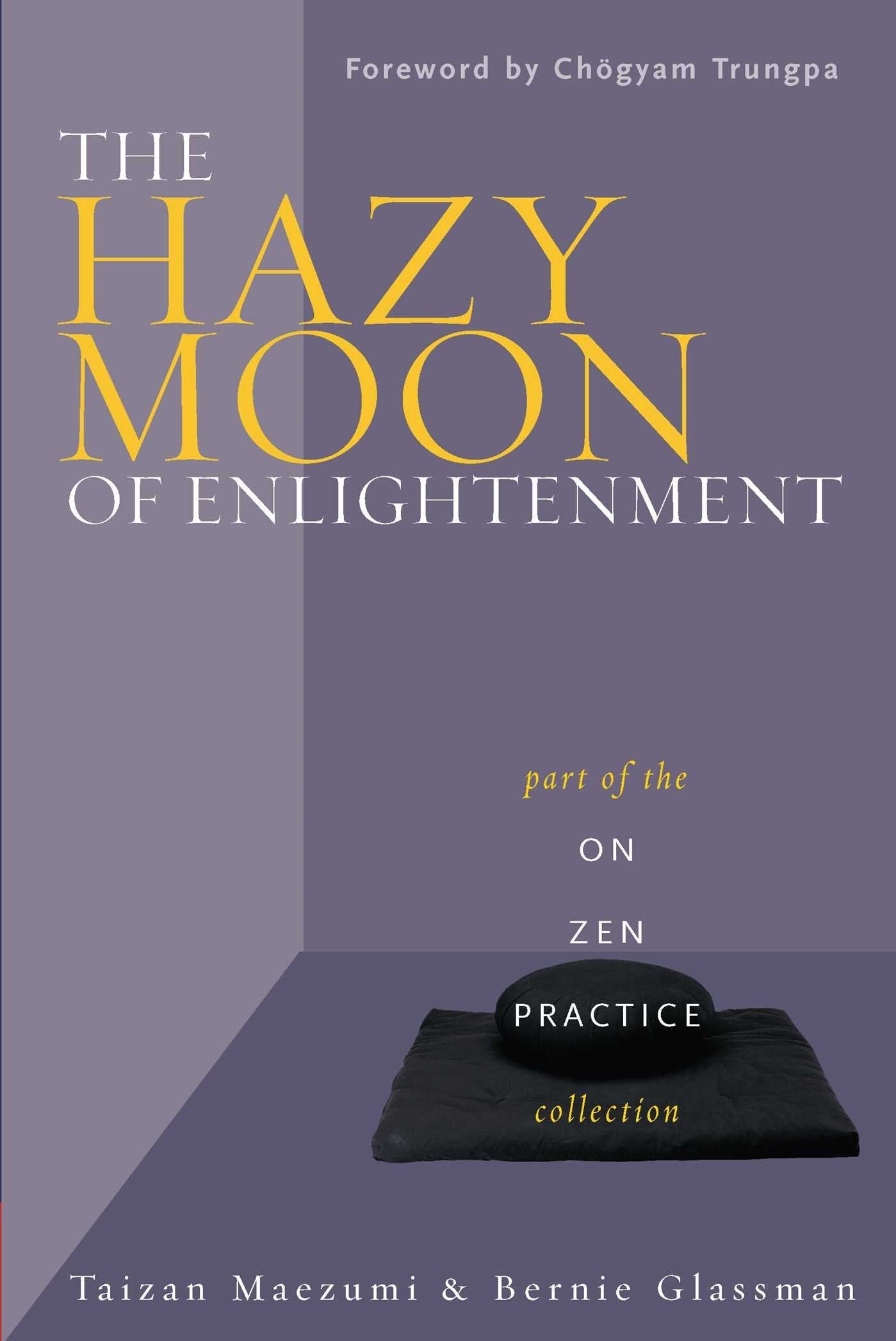 The Hazy Moon Of Enlightenment: Part Of The On Zen Practice Collection,Used