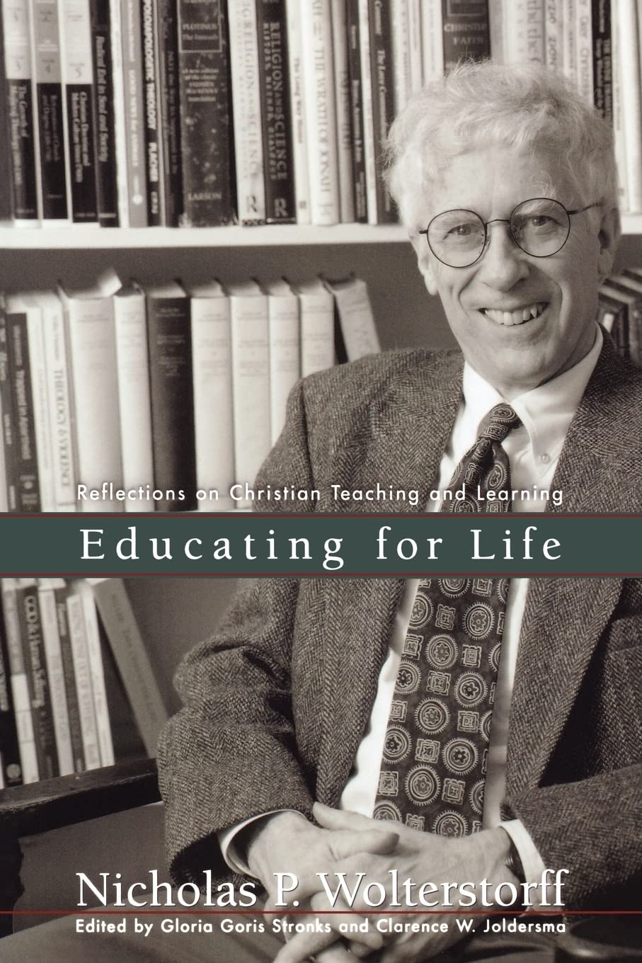 Educating For Life: Reflections On Christian Teaching And Learning,New