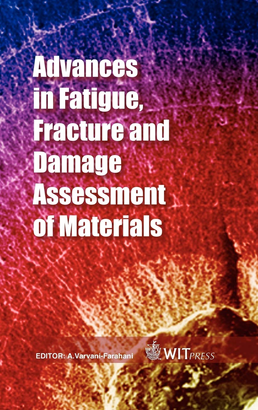 Advances in Fatigue, Fracture and Damage Assessment of Materials (Advances in Damage Mechanics),Used