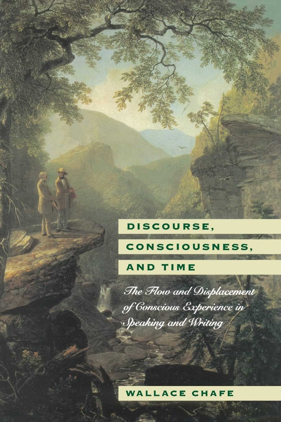Discourse, Consciousness, and Time: The Flow and Displacement of Conscious Experience in Speaking and Writing,New