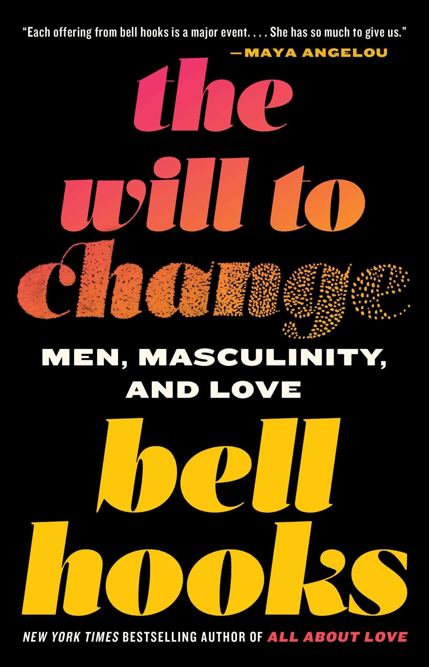 The Will To Change: Men, Masculinity, And Love,New