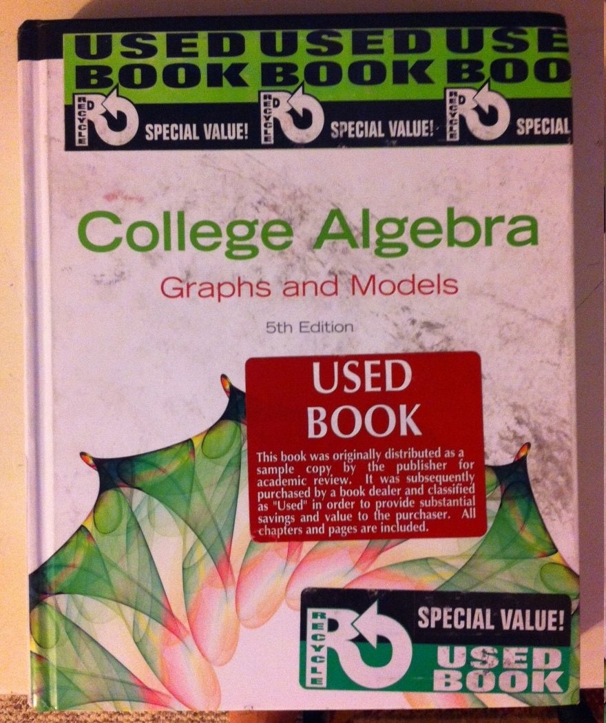 College Algebra: Graphs and Models (5th Edition),Used