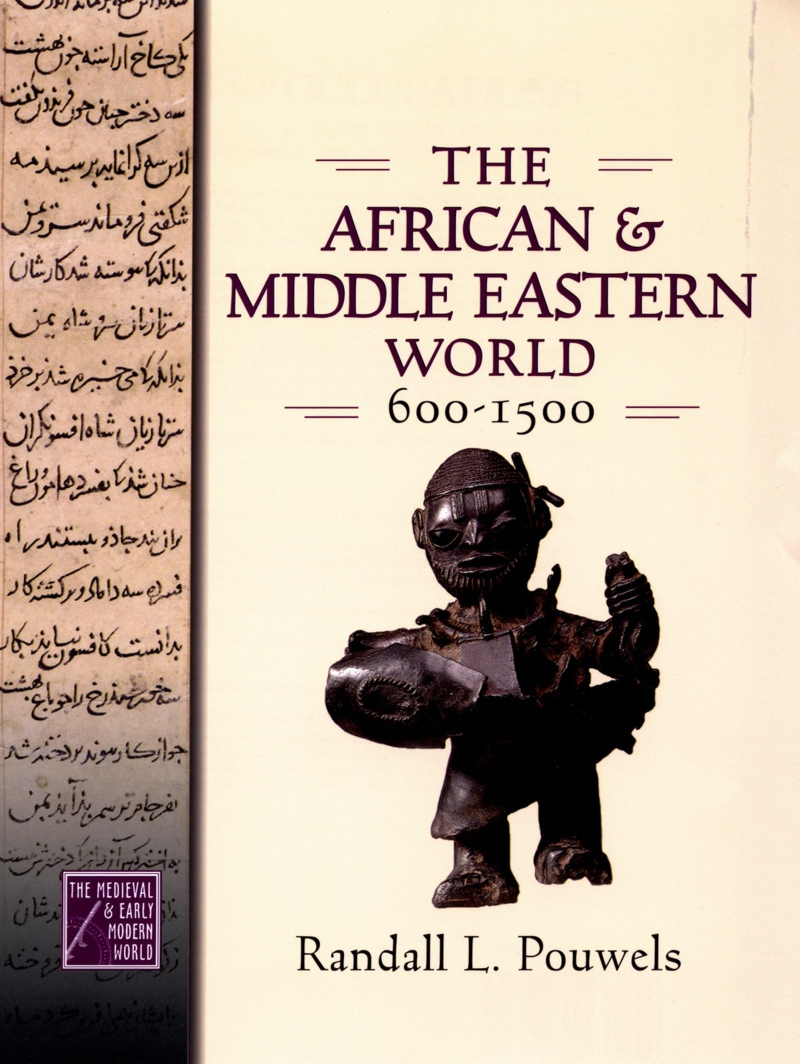 The African And Middle Eastern World, 6001500 (Medieval & Early Modern World),New