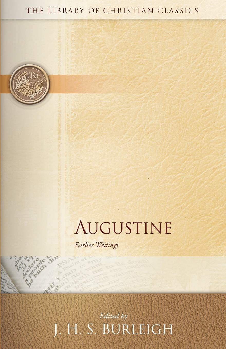 Augustine: Earlier Writings (The Library of Christian Classics),Used