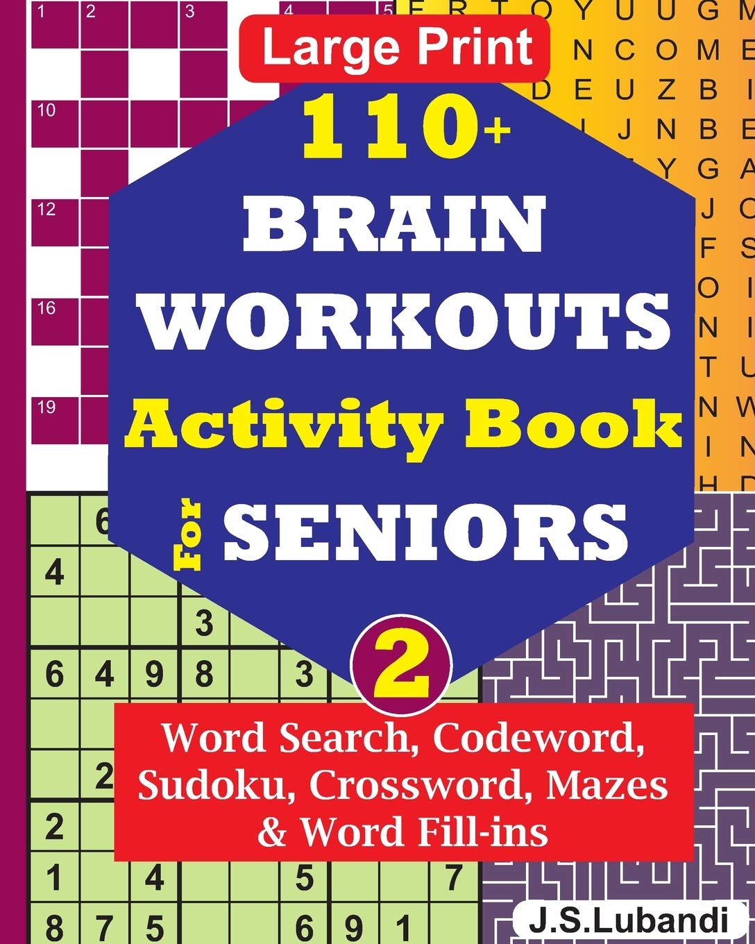 110+ BRAIN WORKOUTS Activity Book for SENIORS; Vol.2 (110+ Puzzles: Word Search, Codeword, Sudoku, Mazes, Word Fillins and More,Used