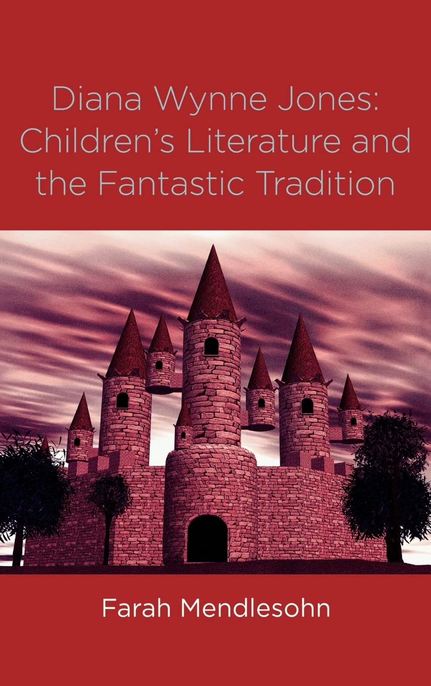 Diana Wynne Jones: The Fantastic Tradition And Children'S Literature (Children'S Literature And Culture)