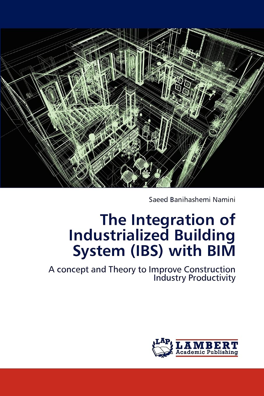 The Integration of Industrialized Building System (IBS) with BIM: A concept and Theory to Improve Construction Industry Producti,Used