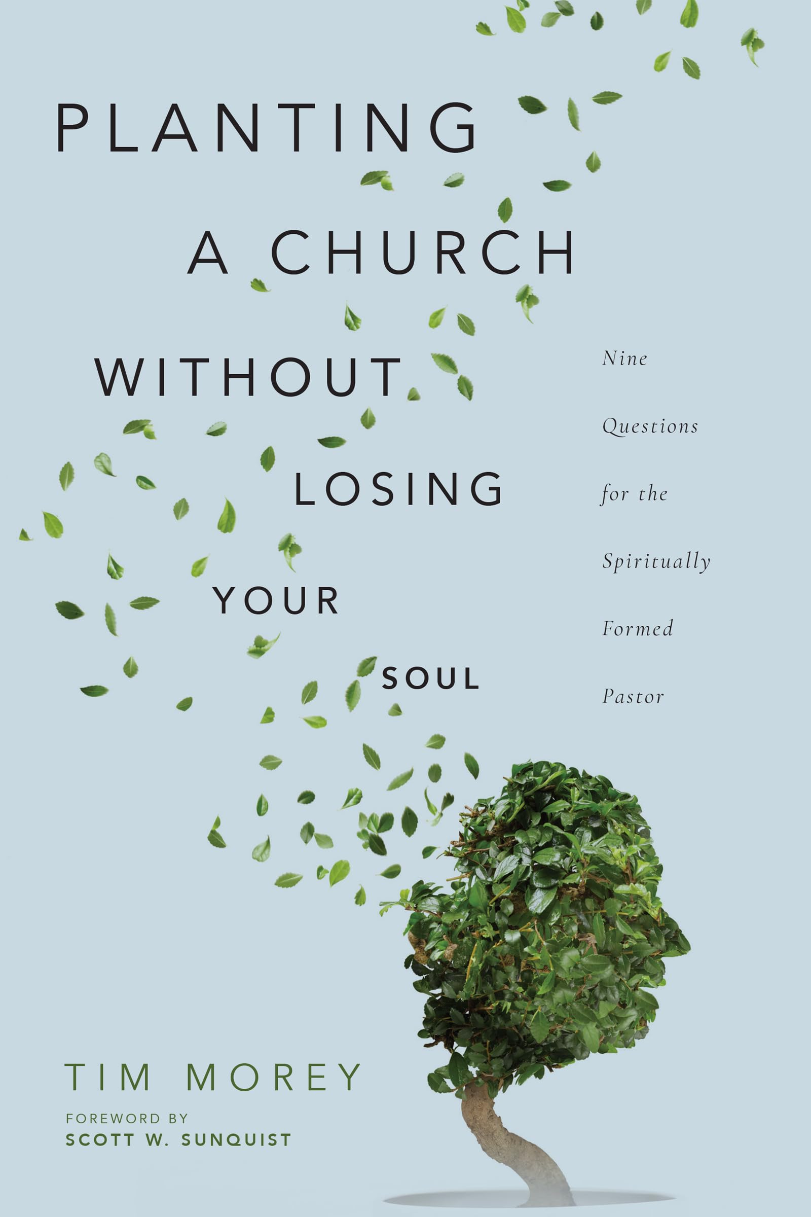 Planting a Church Without Losing Your Soul: Nine Questions for the Spiritually Formed Pastor,Used