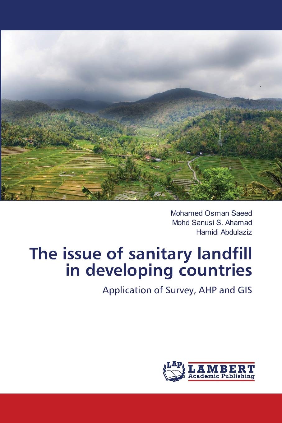 The issue of sanitary landfill in developing countries: Application of Survey, AHP and GIS,Used