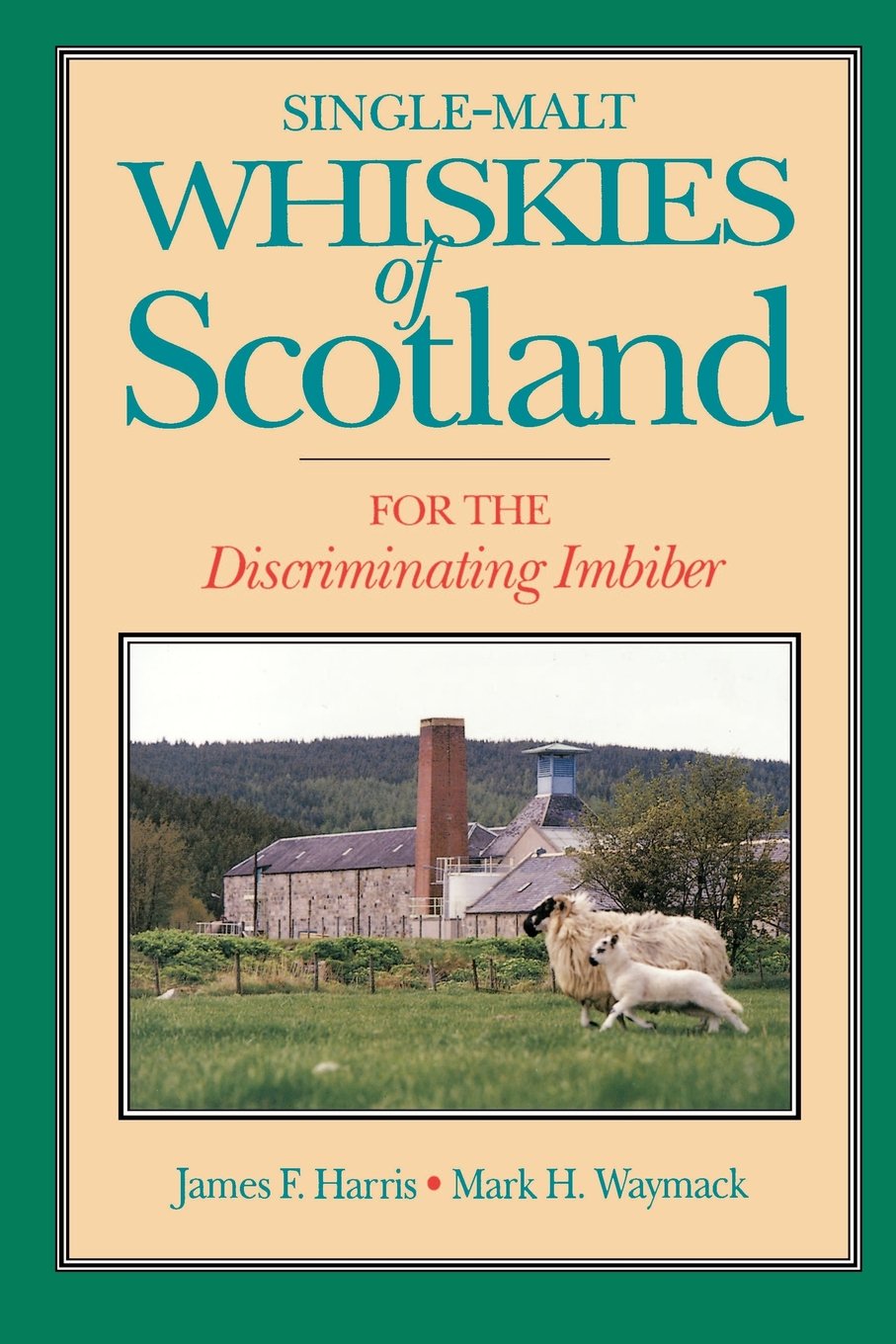 Singlemalt Whiskies Of Scotland: For The Discriminating Imbiber,New