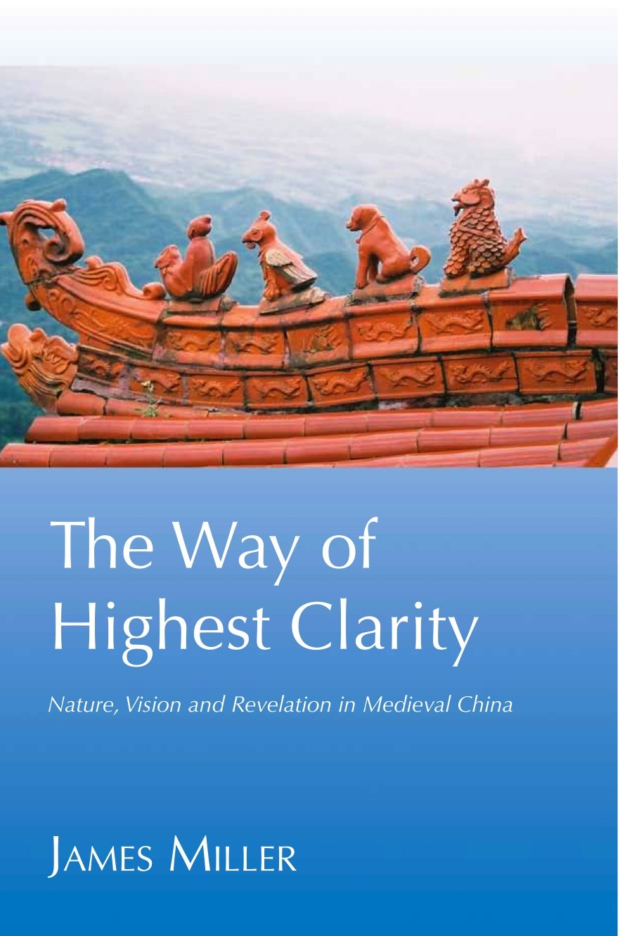 The Way of Highest Clarity: Nature, Vision and Revelation in Medieval China,Used