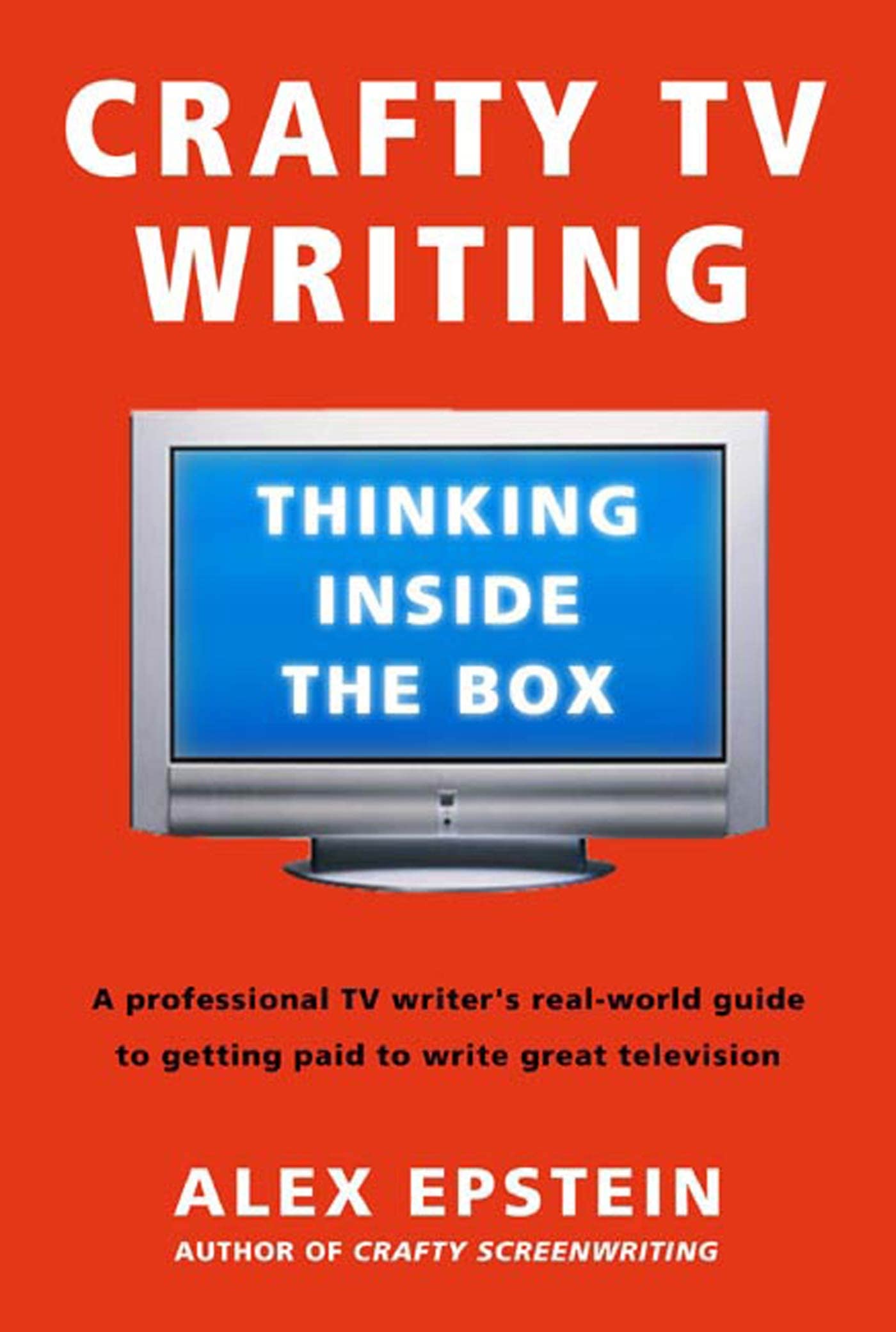 Crafty Tv Writing: Thinking Inside The Box,New