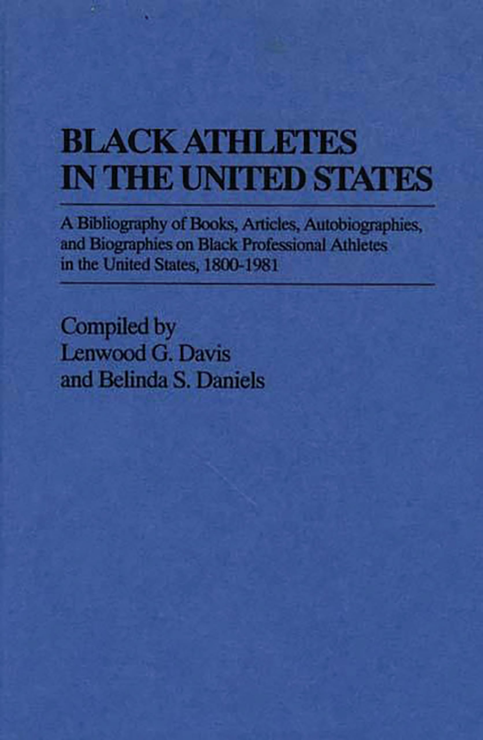 Black Athletes in the United States: A Bibliography of Books, Articles, Autobiographies, and Biographies on Black Professional A,Used