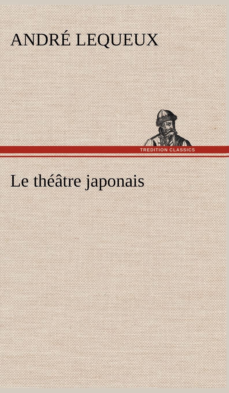 Le thtre japonais (French Edition),Used