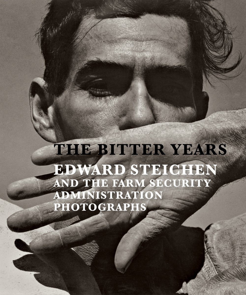 The Bitter Years: Edward Steichen and the Farm Security Administration Photographs,Used