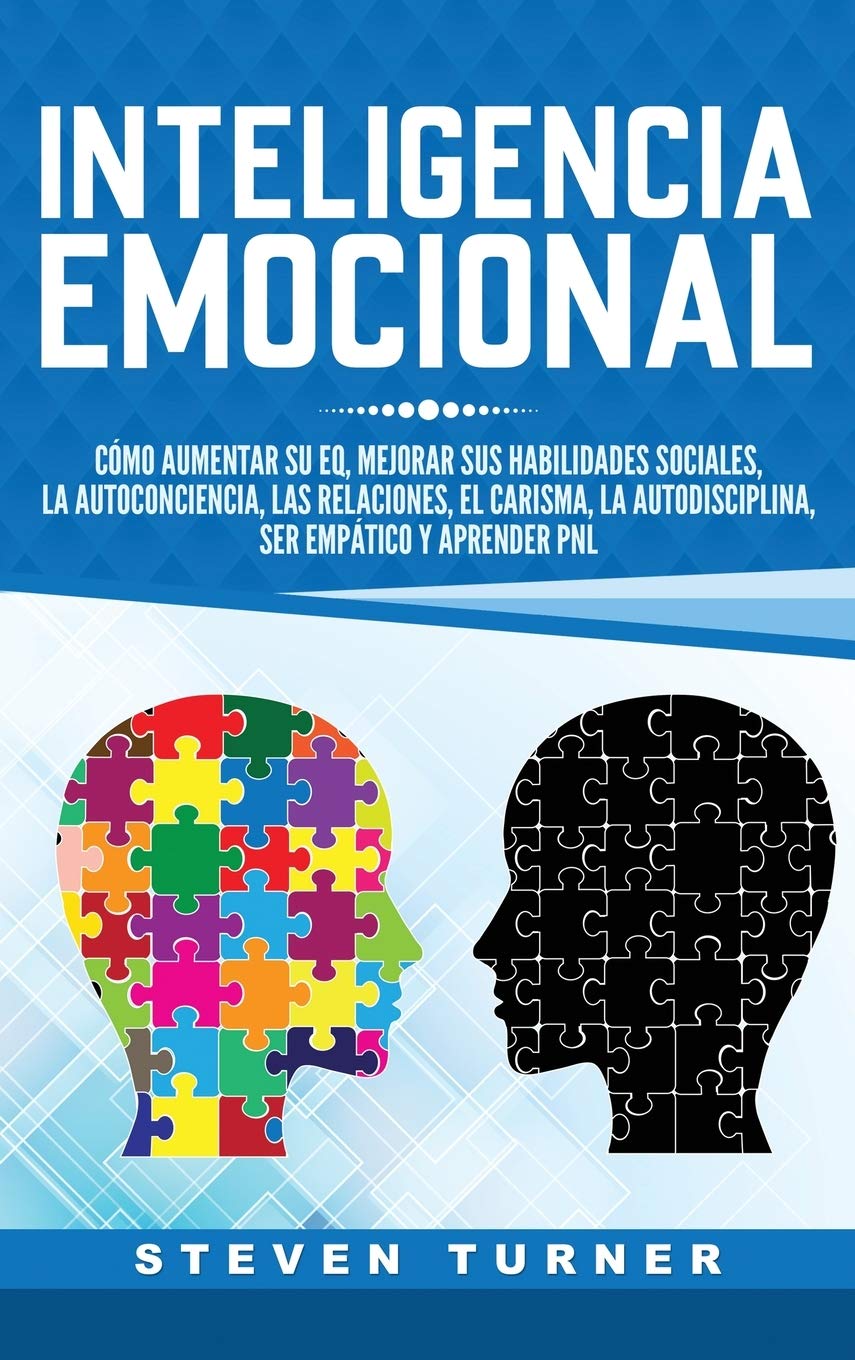 Inteligencia Emocional: Cmo aumentar su EQ, mejorar sus habilidades sociales, la autoconciencia, las relaciones, el carisma, l,Used