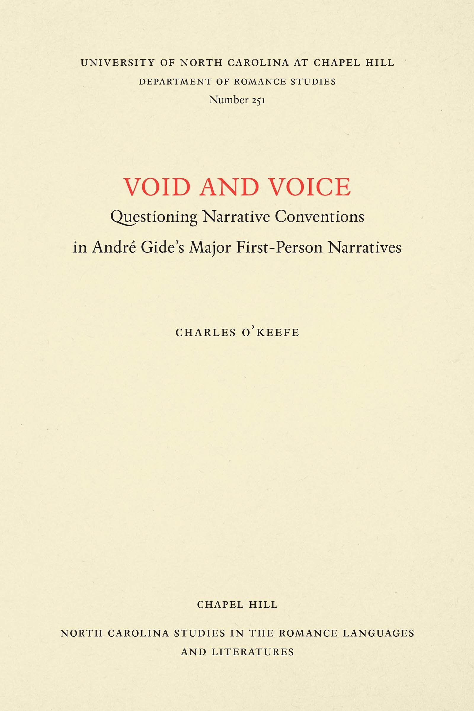 Void and Voice: Questioning Narrative Conventions in Andr Gide's Major FirstPerson Narratives (North Carolina Studies in the Ro,Used