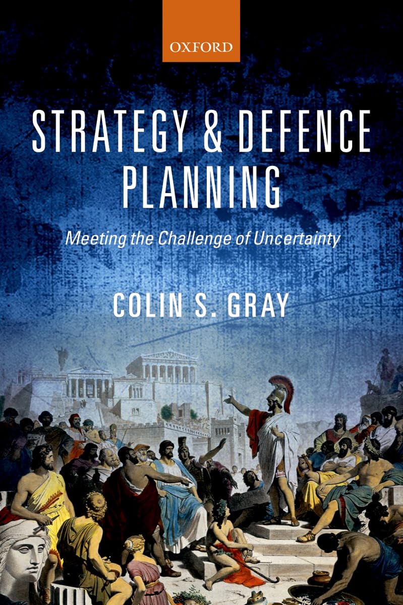 Strategy and Defence Planning: Meeting The Challenge Of Uncertainty,Used
