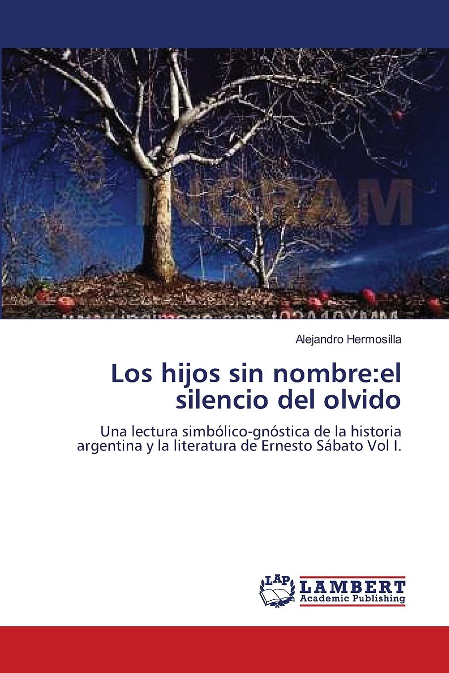 Los hijos sin nombre:el silencio del olvido: Una lectura simblicognstica de la historia argentina y la literatura de Ernest,Used