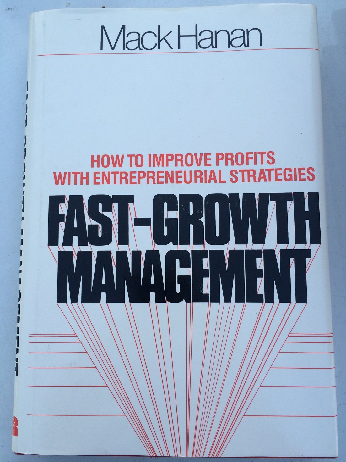 Fastgrowth Management: How To Improve Profits With Entrepreneurial Strategies,Used