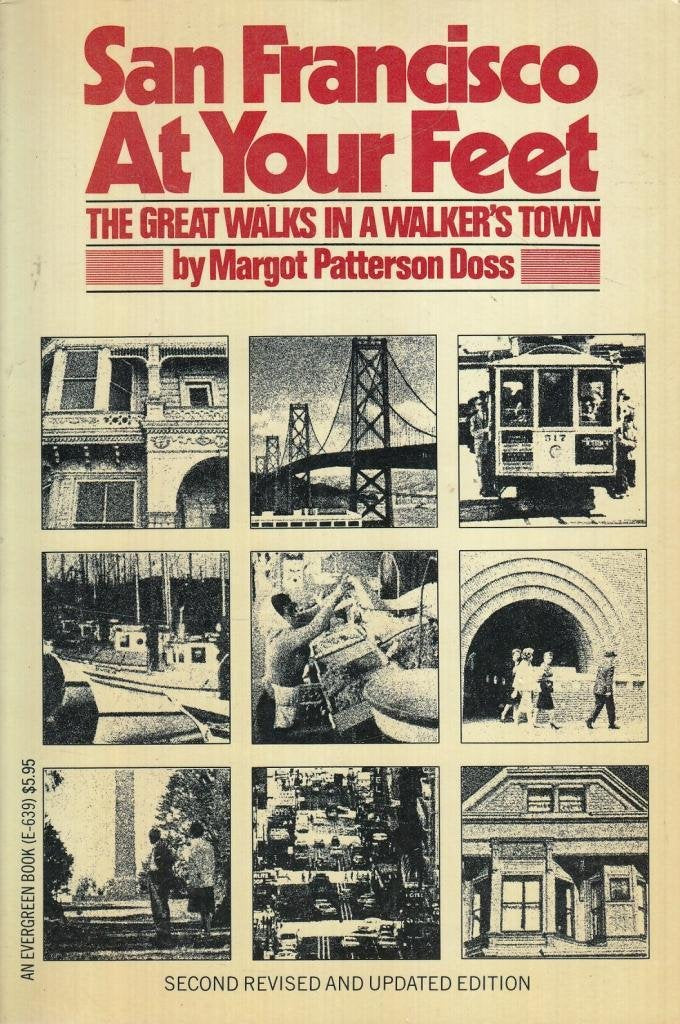 San Francisco At Your Feet: The Great Walks In A Walkers Town (Evergreen Book),Used