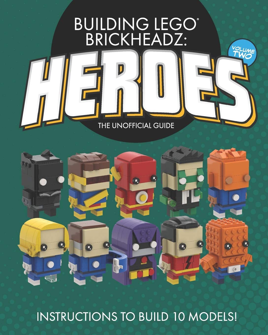 Building LEGO BrickHeadz Heroes  Volume Two: The Unofficial Guide,Used