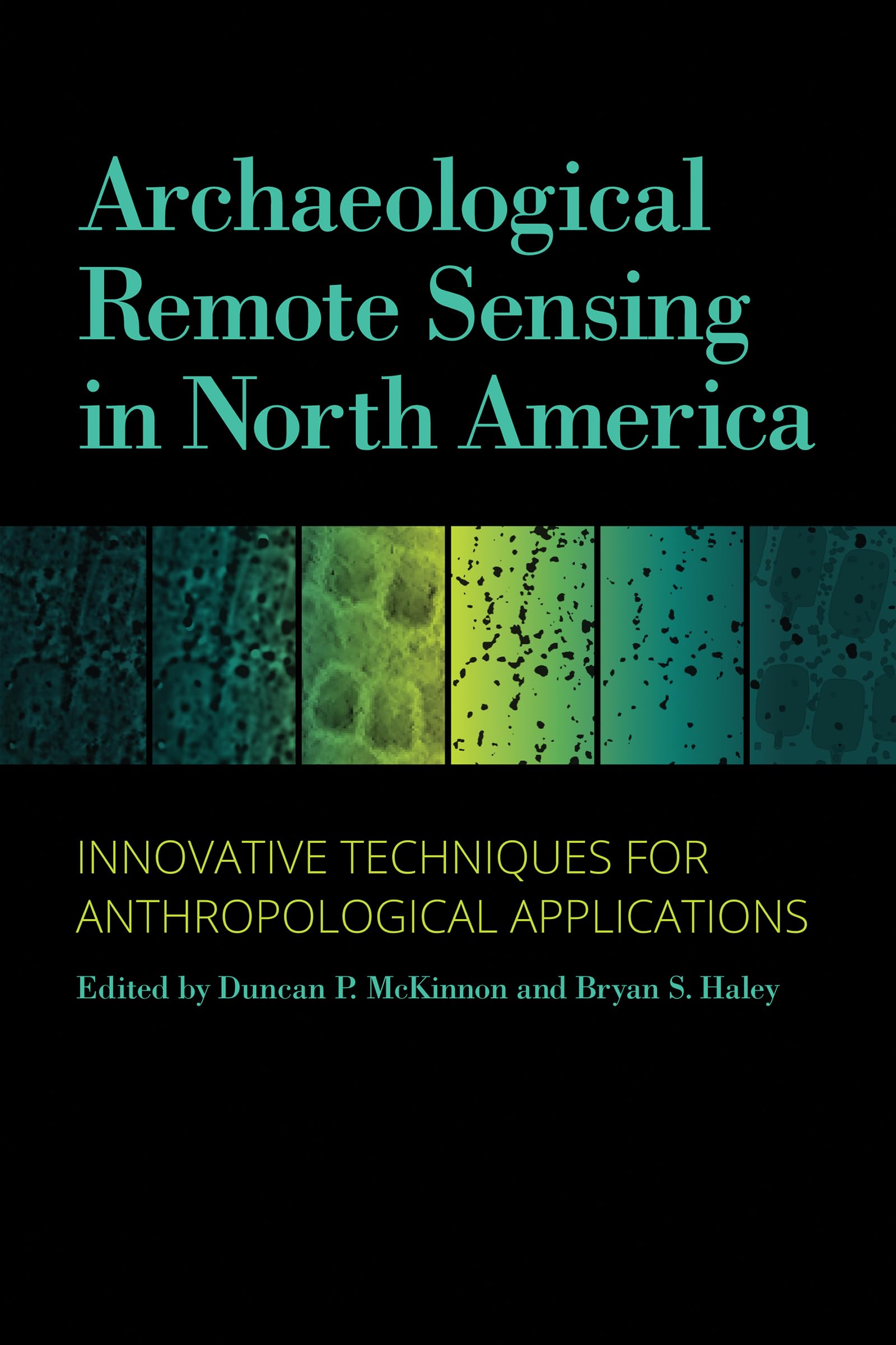 Archaeological Remote Sensing In North America: Innovative Techniques For Anthropological Applications,Used