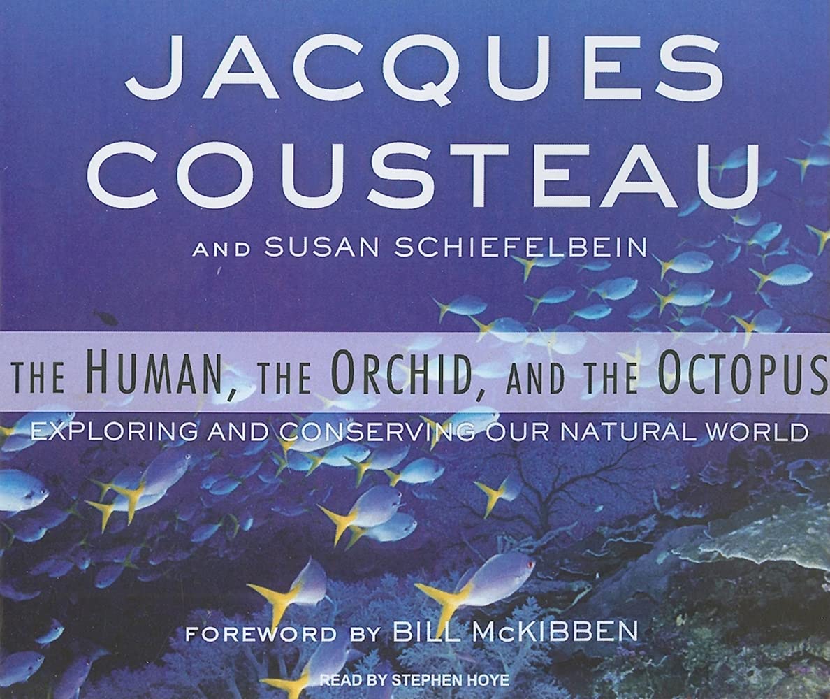 The Human, The Orchid, And The Octopus: Exploring And Conserving Our Natural World