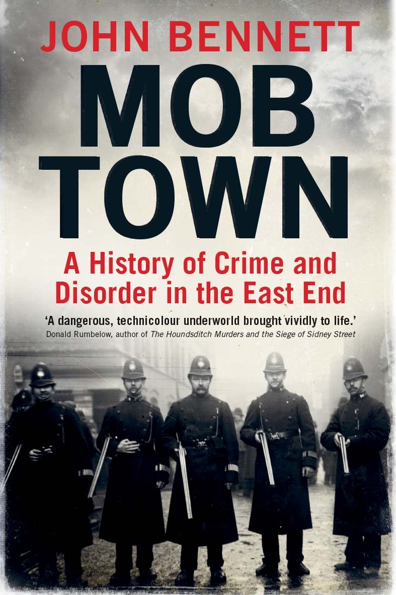 Mob Town: A History of Crime and Disorder in the East End,Used