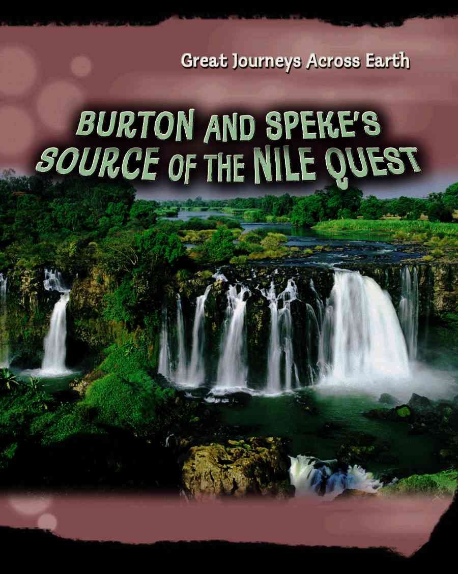 Burton & Speke's Source of the Nile Quest (Great Journeys Across Earth),Used