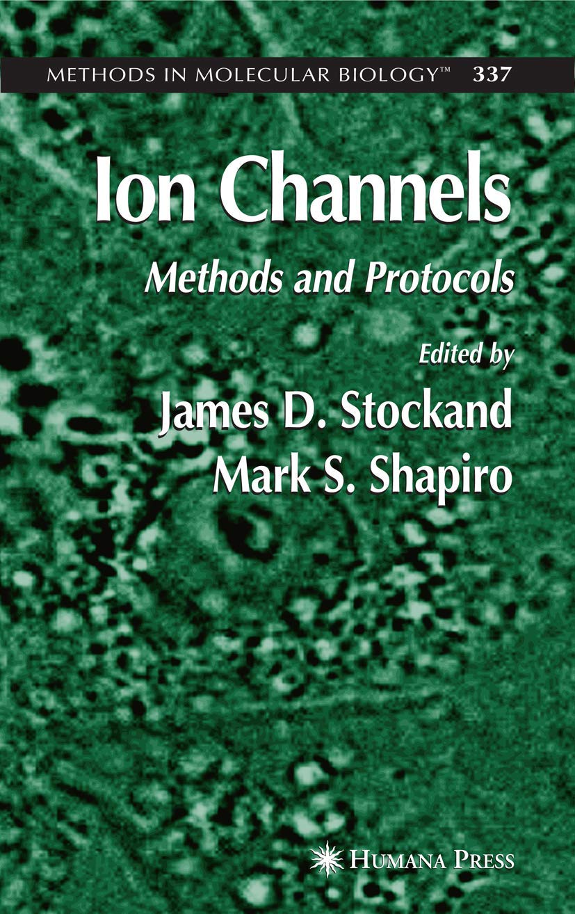 Ion Channels: Methods and Protocols (Methods in Molecular Biology, Vol. 337) (Methods in Molecular Biology, 337),Used