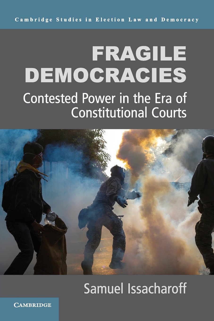 Fragile Democracies: Contested Power in the Era of Constitutional Courts (Cambridge Studies in Election Law and Democracy),Used