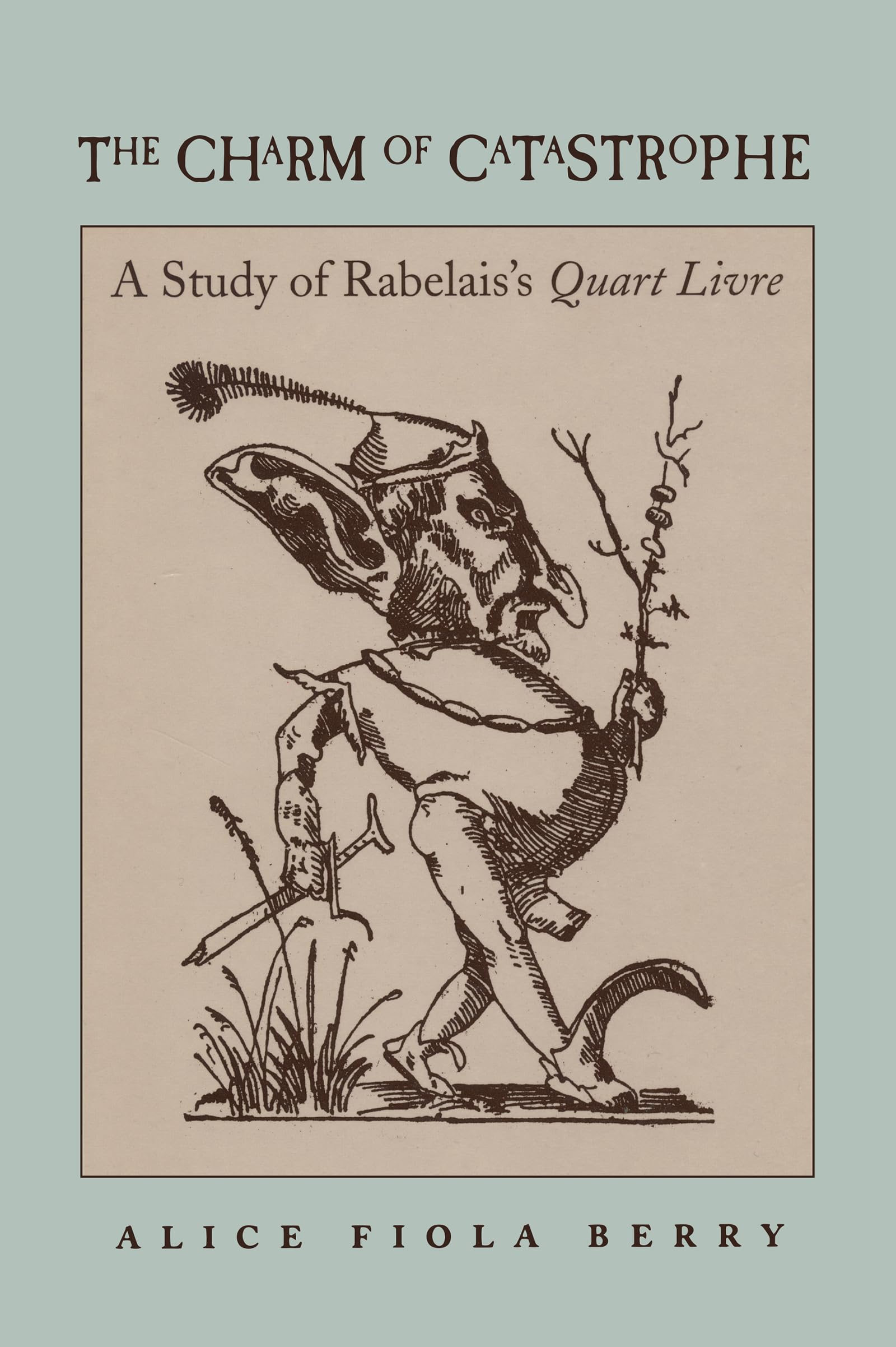 The Charm Of Catastrophe: A Study Of Rabelais'S Quart Livre (North Carolina Studies In The Romance Languages And Literatures, 26,New