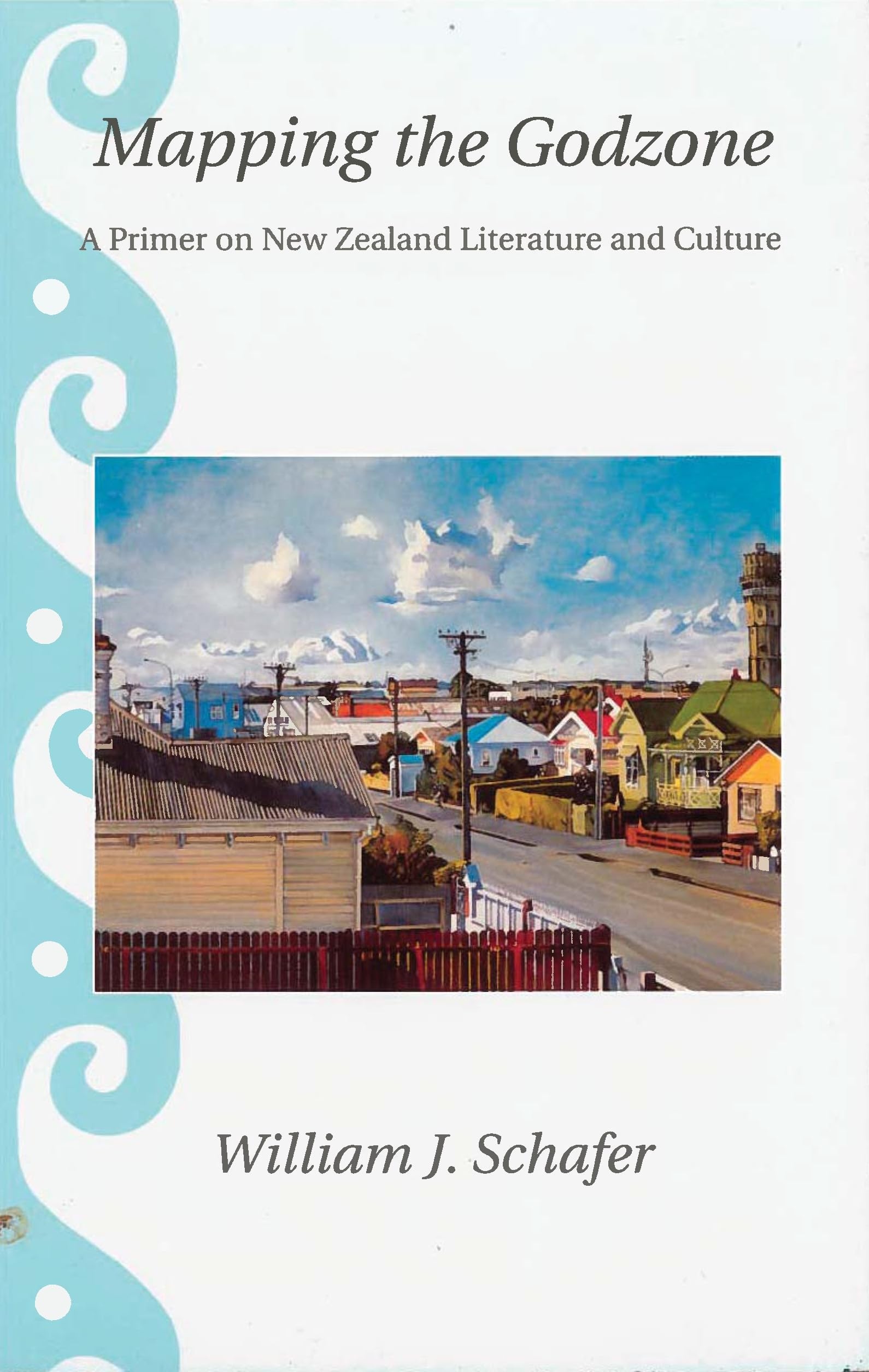 Mapping The Godzone: A Primer On New Zealand Literature And Culture (Latitude 20 Books (Paperback)),New