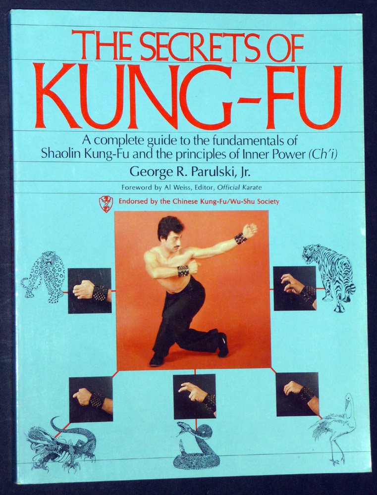 The Secrets of KungFu: A Complete Guide to the Fundamentals of Shaolin KungFu and the Principles of Inner Power,Used