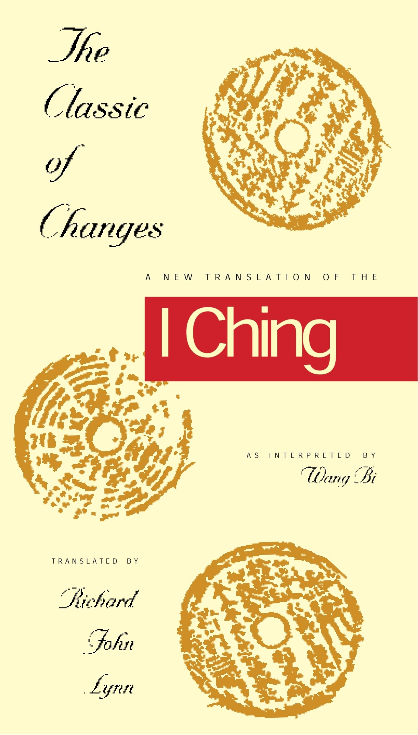 The Classic of Changes: A New Translation of the I Ching as Interpreted by Wang Bi (Translations from the Asian Classic),Used